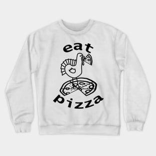 Turkey Eating Pizza For Thanksgiving Outline Crewneck Sweatshirt